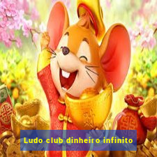 Ludo club dinheiro infinito